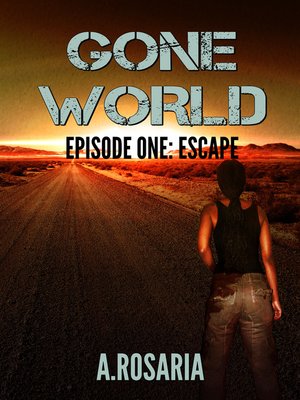 cover image of Episode One (Escape): Gone World, no. 1